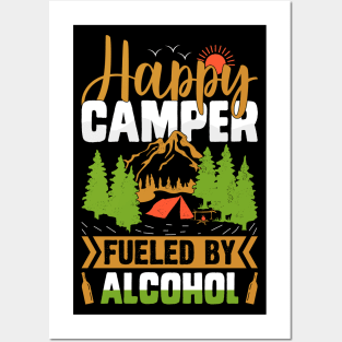 Happy Camper Fueled By Alcohol | Funny Drinking, Party Camping T Shirt | Camping t shirt Posters and Art